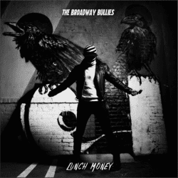 Lunch Money by The Broadway Bullies